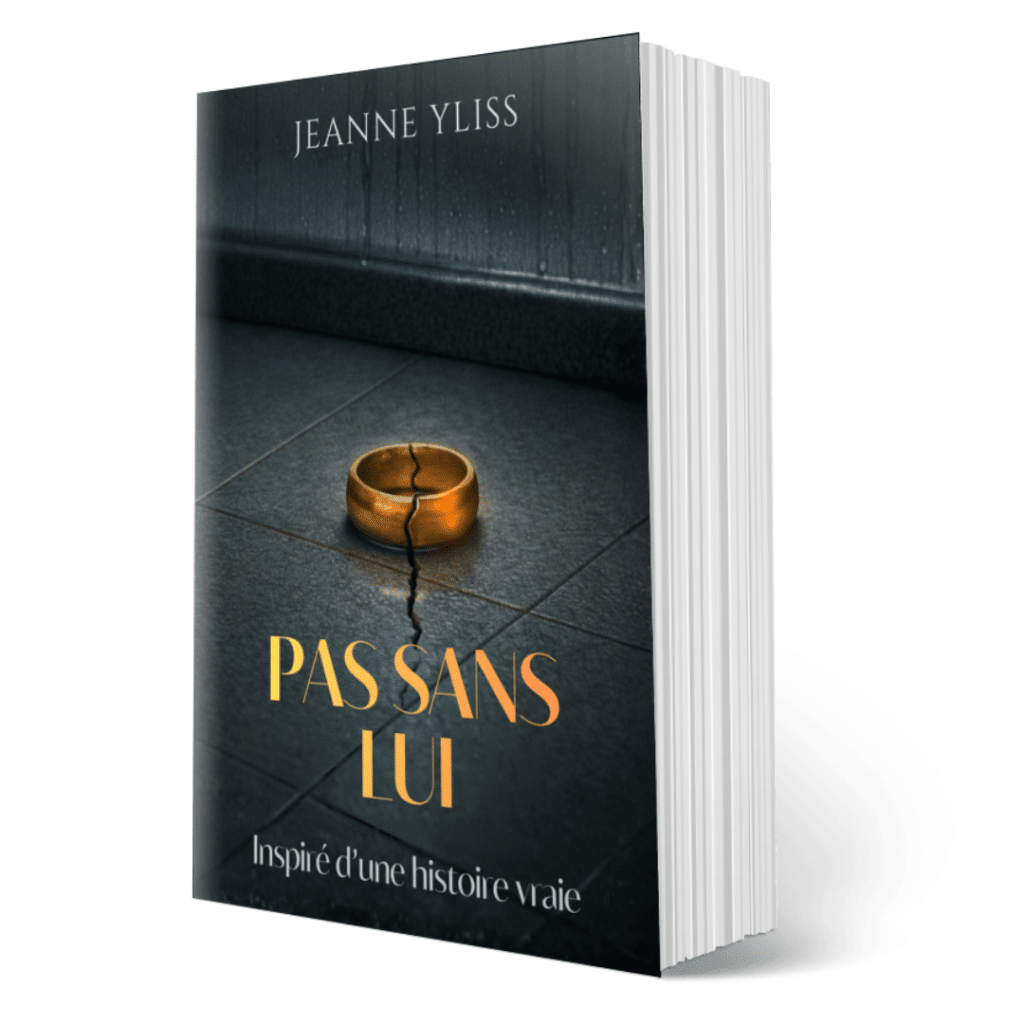Couverture du roman psychologique « Pas sans lui » de Jeanne Yliss, issu de la collection Histoires vraies, avec une alliance brisée symbolisant la trahison conjugale et les secrets de famille.